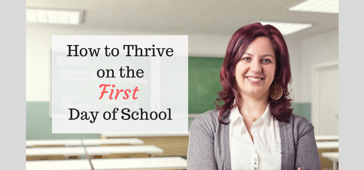 What teachers need to do to thrive on the first day of school