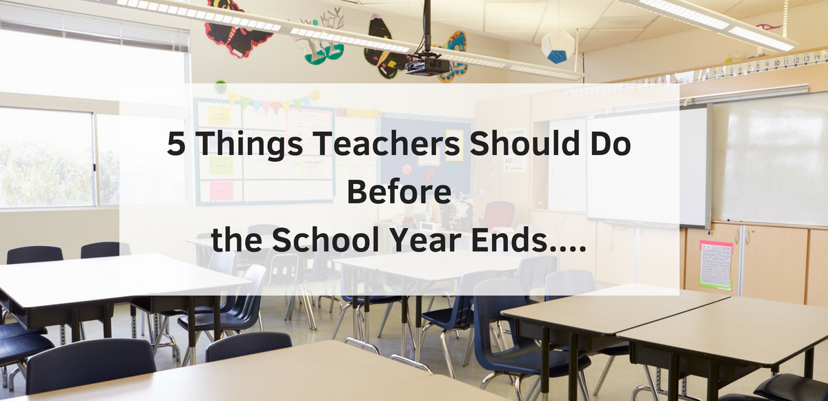 what to do before the school year ends