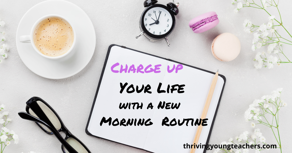 Charge Up Your Life With a New Morning Routine - Inspired Together Teachers