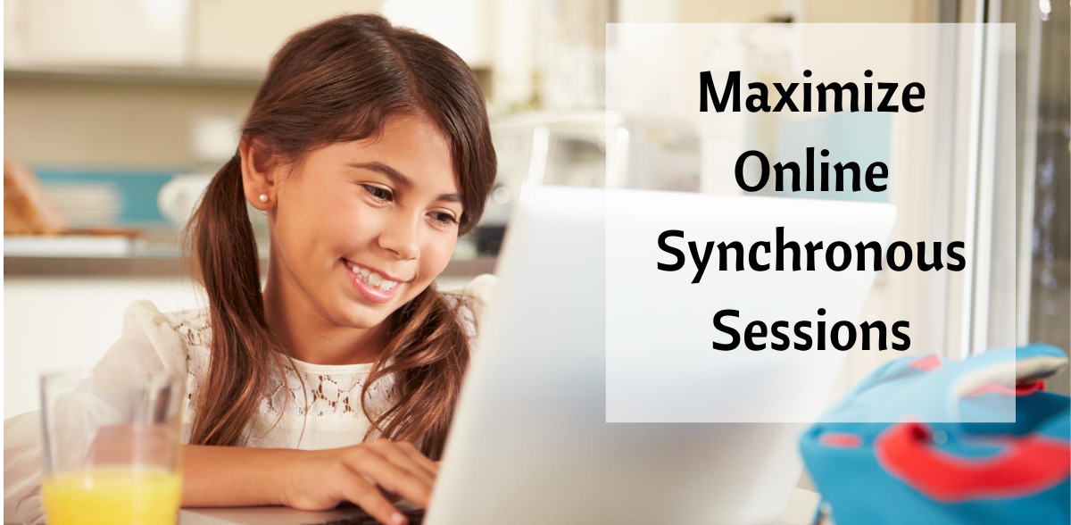 maximize online synchronus sessions