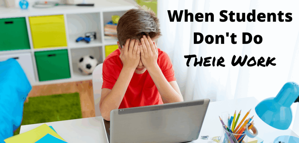 student who is not working, when students don't do their work