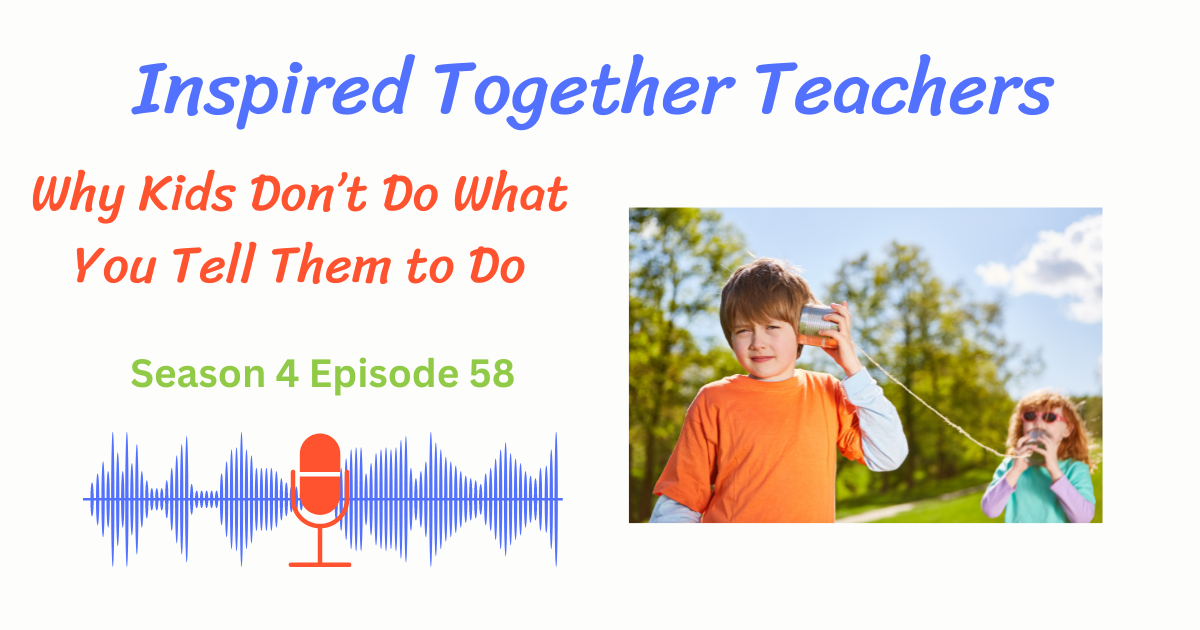 children playing with a tin can telephone, Why Kids Don't Do What You Tell Them to Do