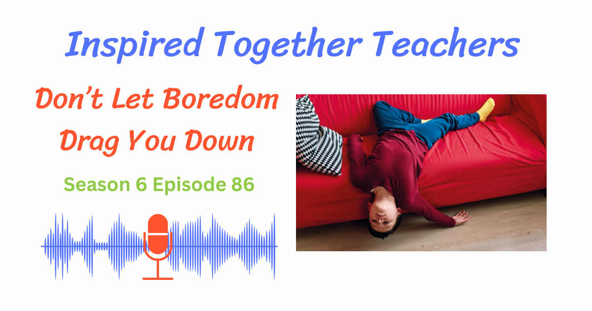 Bored teacher falling off the sofa, Don't Let Boredom Drag You Down